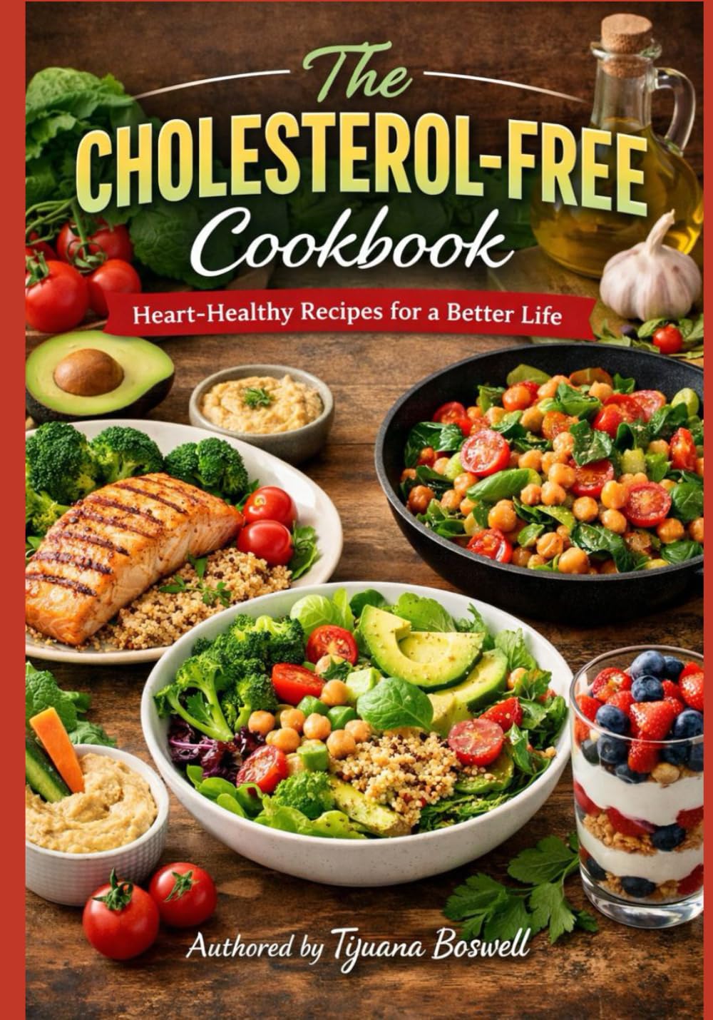 The Cholesterol-Free Cookbook: Heart-Healthy Recipes for a Better Life