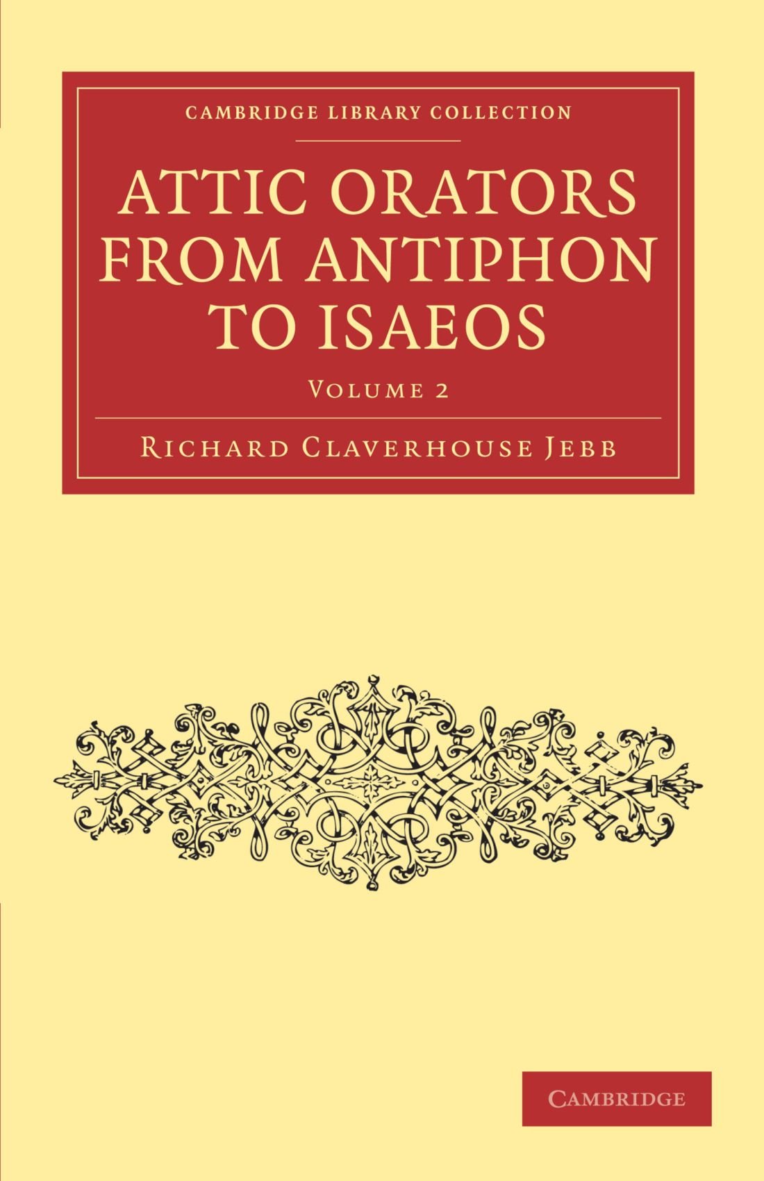 Attic Orators from Antiphon to Isaeos by Richard Claverhouse ... - 9781108011792