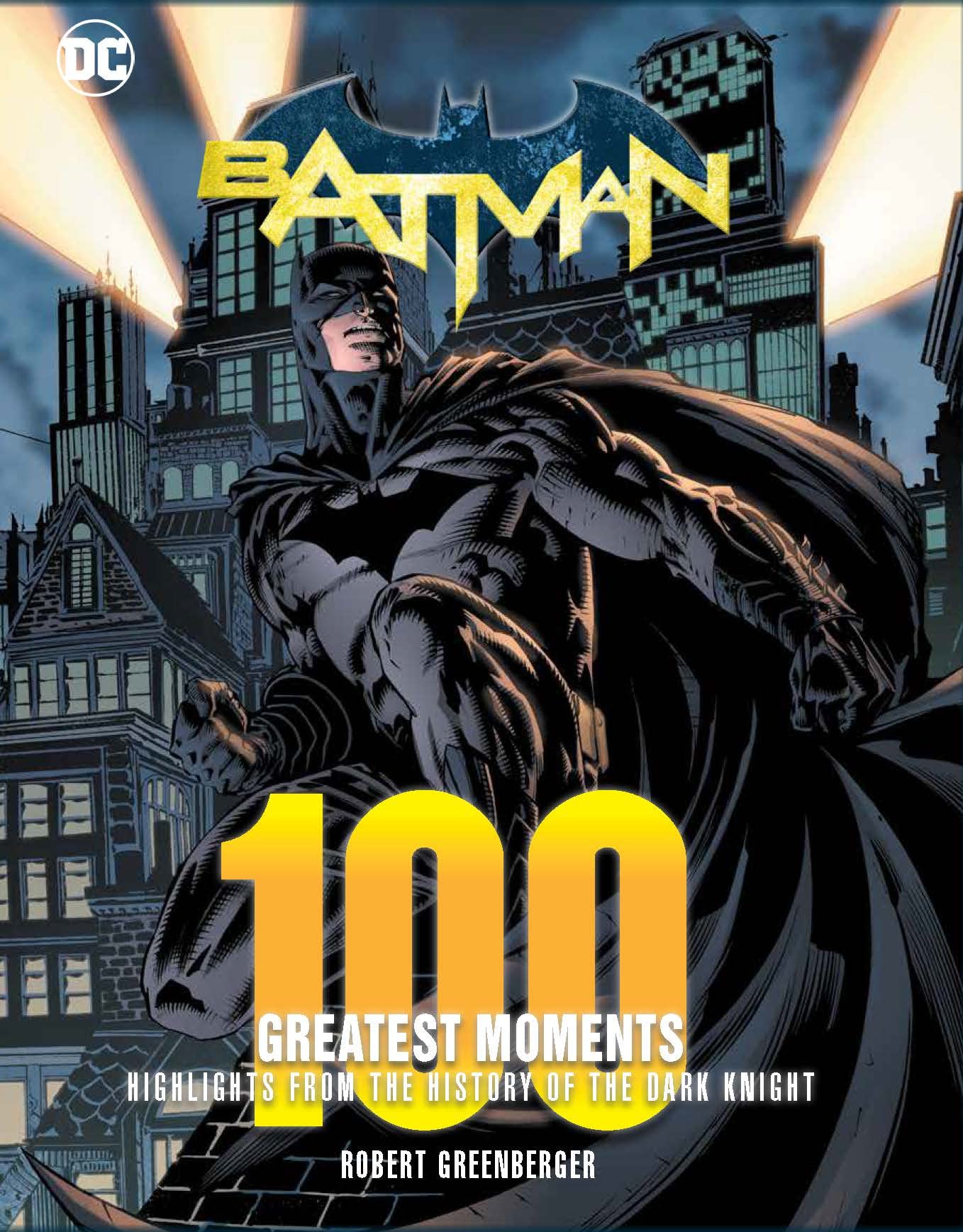 Batman: 100 Greatest Moments: Highlights from the History of The Dark Knight (1) (100 Greatest Moments of DC Comics)