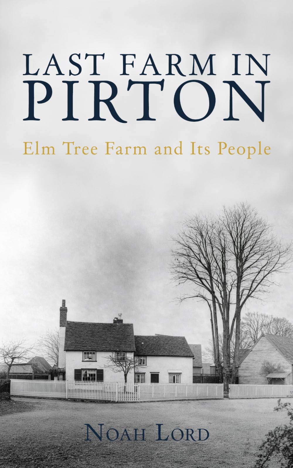 Last Farm In Pirton: Elm Tree Farm and Its People