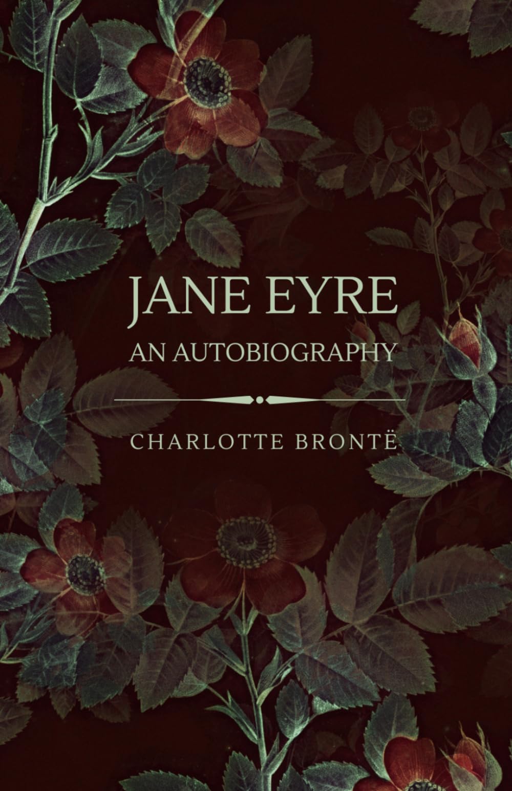 JANE EYRE AN AUTOBIOGRAPHY: The Original 1847 Gothic Romance