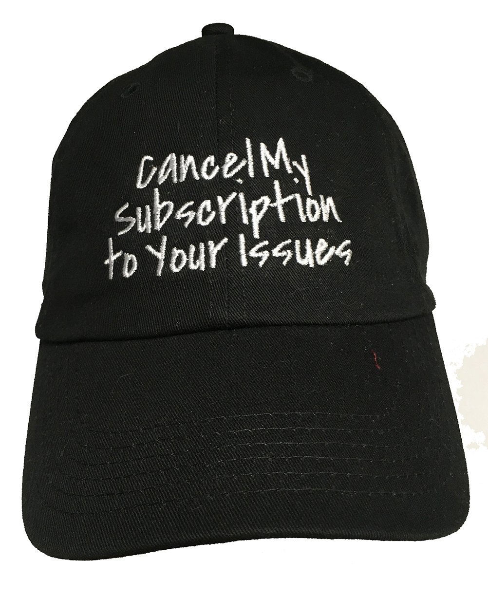 Cancel My Subscription to Your Issues - Embroidered Ball Cap