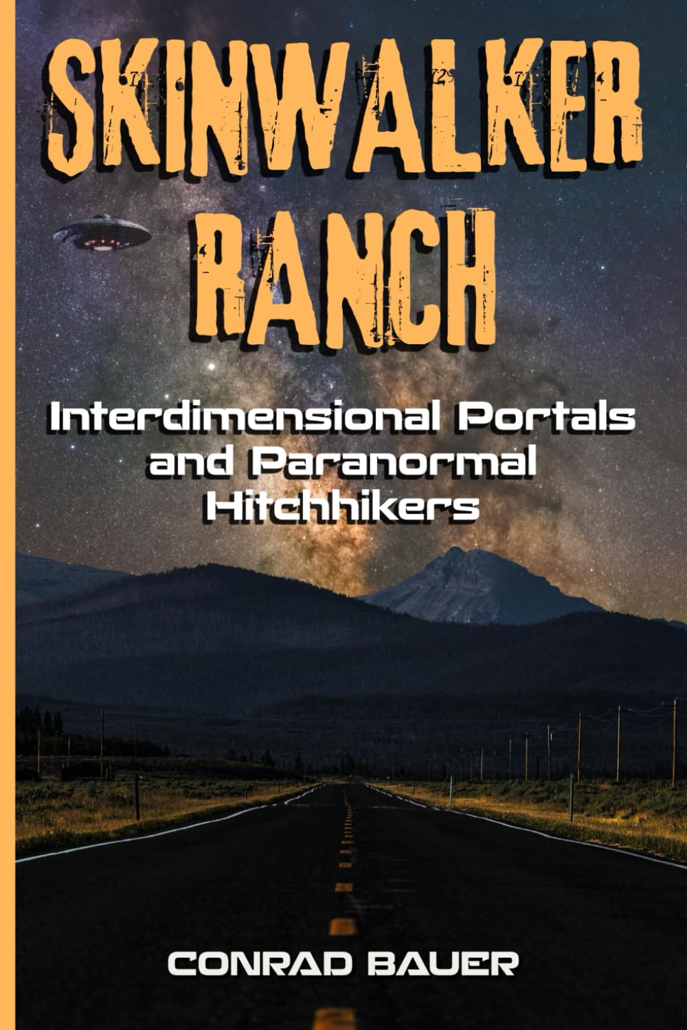 Skinwalker Ranch - Interdimensional Portals and Paranormal Hitchhikers (Paranormal and Unexplained Mysteries)