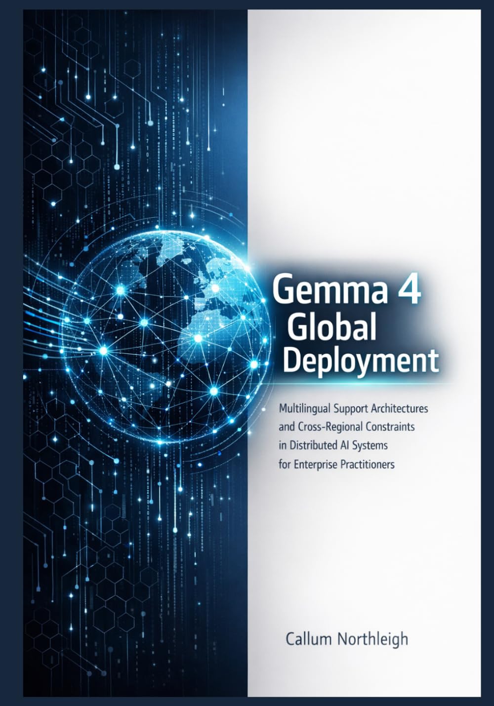 Gemma 4 Global Deployment: Multilingual Support Architectures and Cross-Regional Constraints in Distributed AI Systems for Enterprise Practitioners