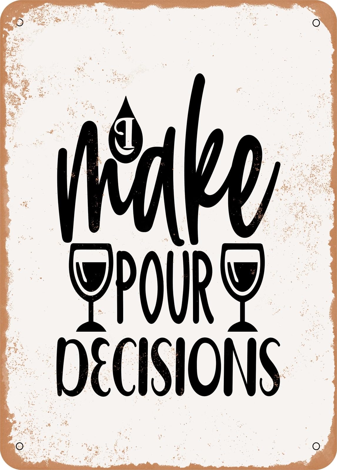 Miaomansenstore Metal Sign - I Make Pour Decisions - 4 - Vintage Look Home Decor