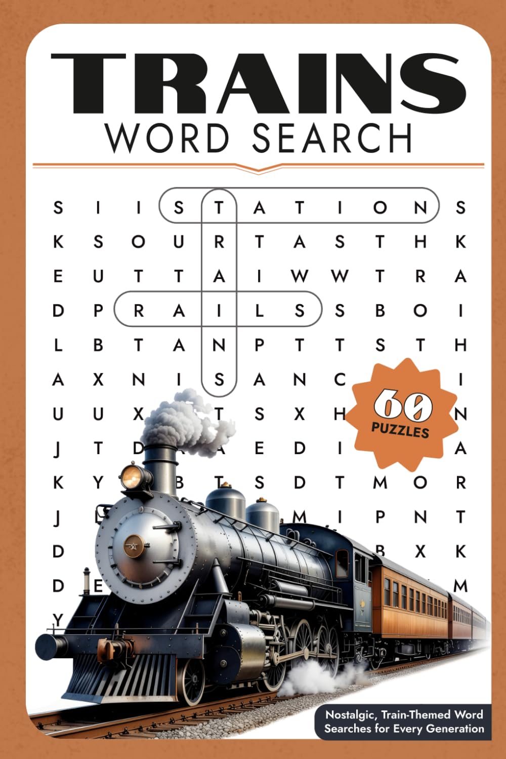 Nostalgic Train Word Search Puzzle Book: A Collection of Historical Railroad-Themed Puzzles of Moderate Difficulty