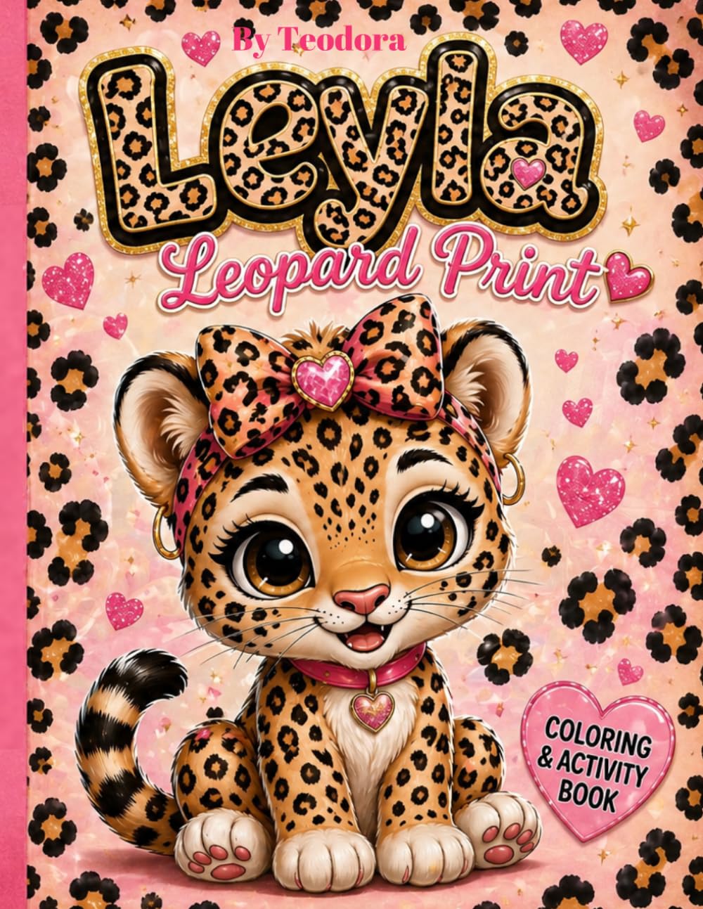 Leyla Leopard Print: Coloring and Activity Book for Girls – Fashion, Style, and Fun Adventures with a Cute Leopard Cub