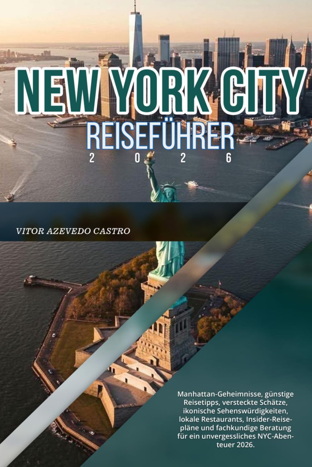 REISEFÜHRER NEW YORK CITY 2026: Manhattan-Geheimnisse, günstige Reisetipps, versteckte Schätze, ikonische Sehenswürdigkeiten, lokale Restaurants, ... für ein unvergessliches NYC-Abenteuer 2026.