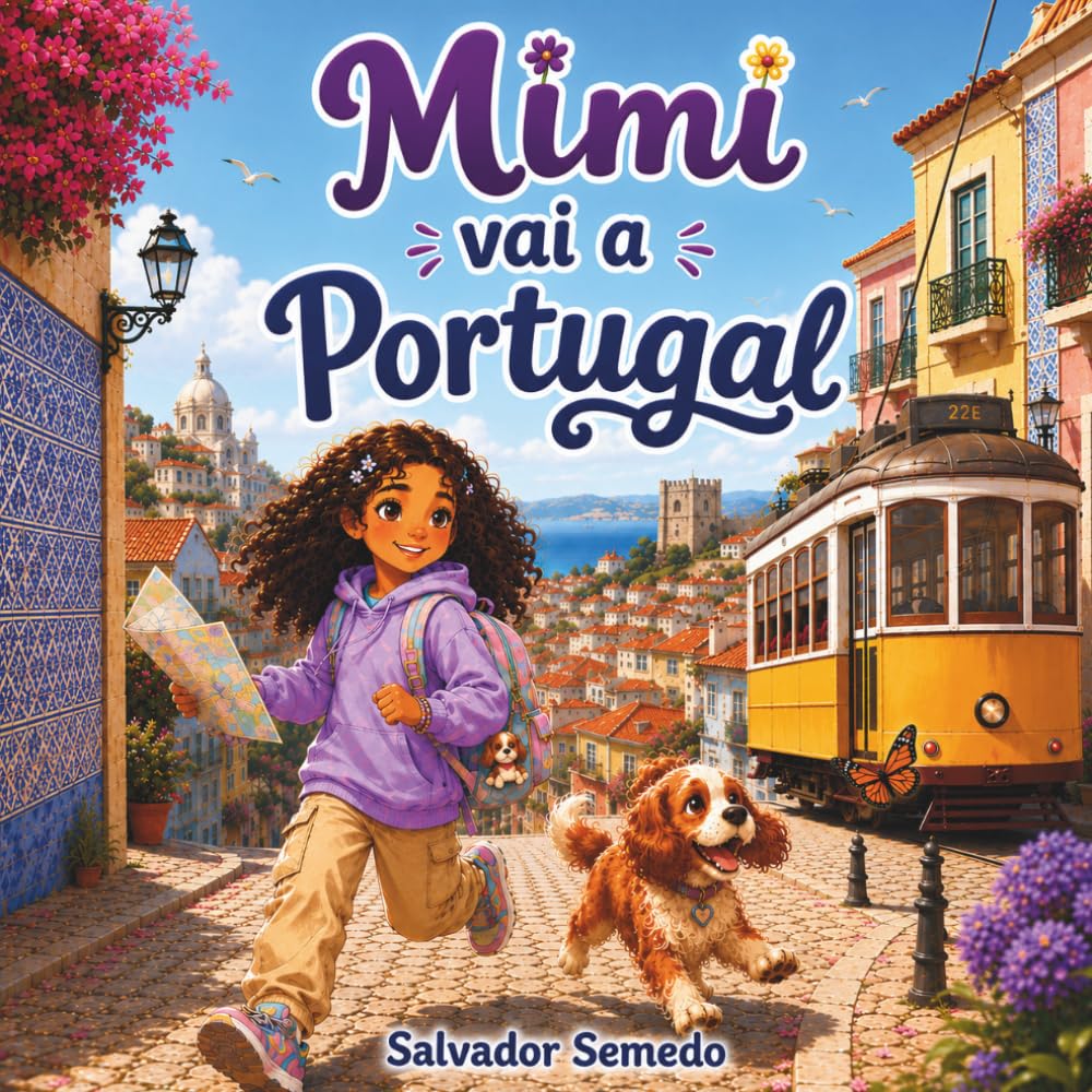 Mimi Vai a Portugal: Um Livro Infantil Ilustrado Sobre Viagens, Amizade e Descoberta para Crianças dos 4 aos 7 Anos (As Aventuras da Mimi)
