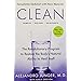 Clean -- Expanded Edition: The Revolutionary Program to Restore the Body's Natural Ability to Heal Itself