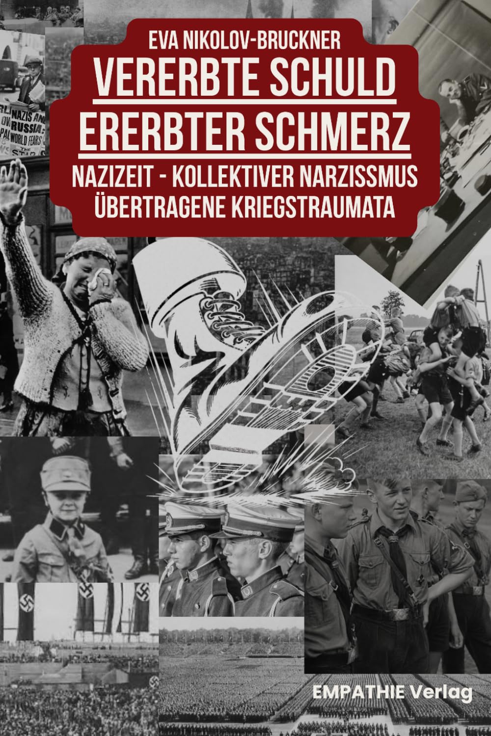 Vererbte Schuld - ererbter Schmerz: Nazizeit – kollektiver Narzissmus und Kriegstraumata