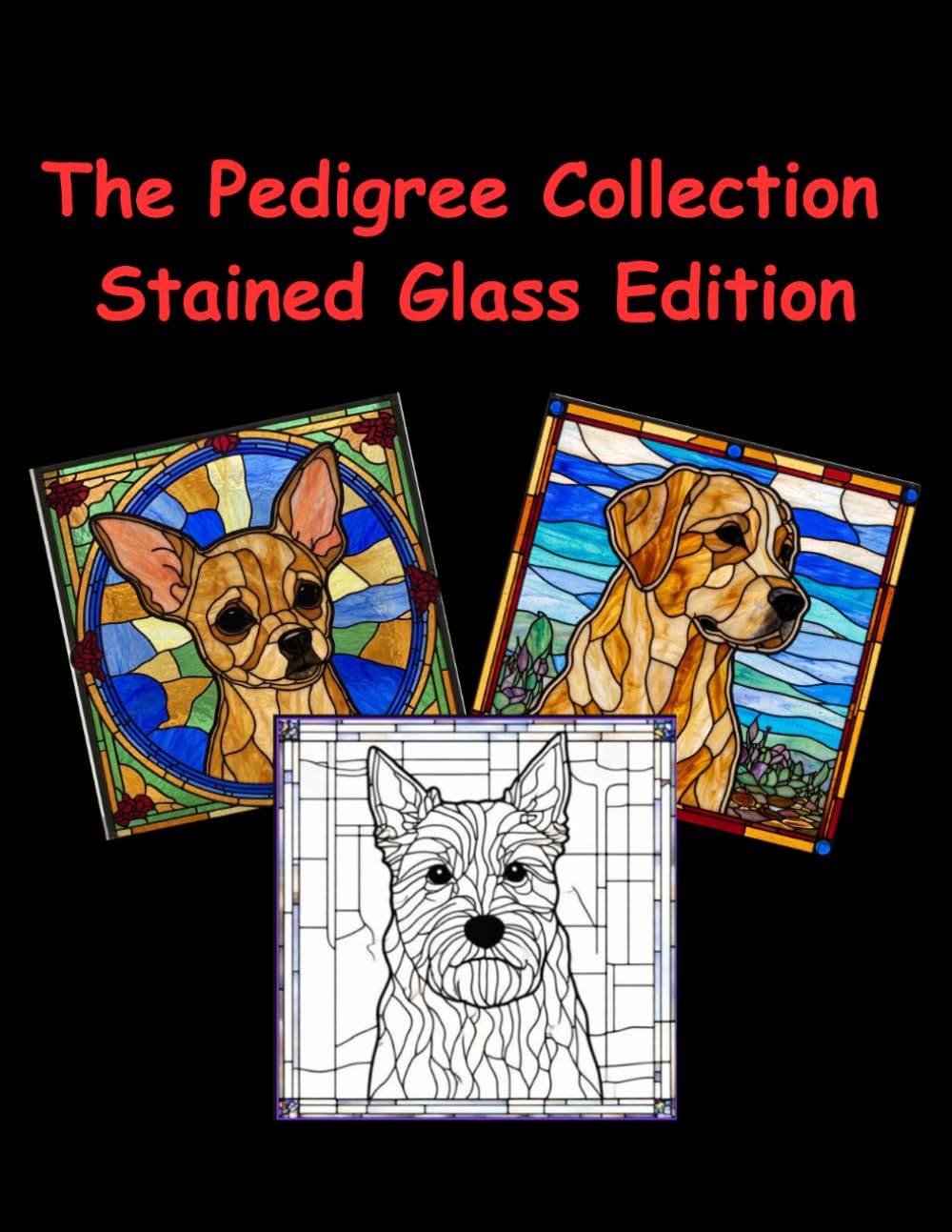 The Pedigree Collection Stained Glass Edition: A Stained Glass Dog Coloring Book for Adults | Intricate Pedigree Portraits for Relaxation (Stained Glass World)