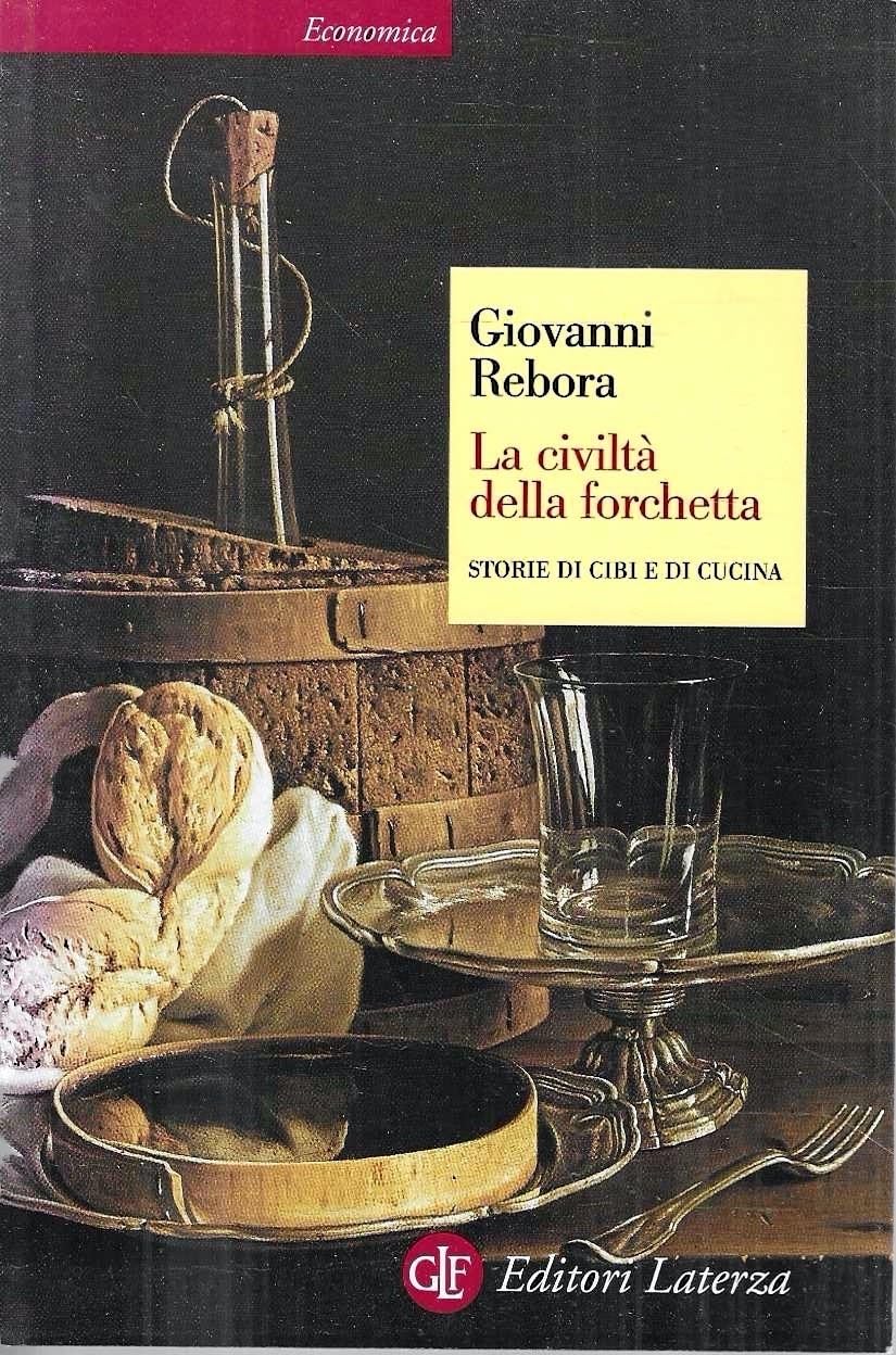 La Civiltà Della Forchetta. Storie Di Cibi E Di Cucina - 4