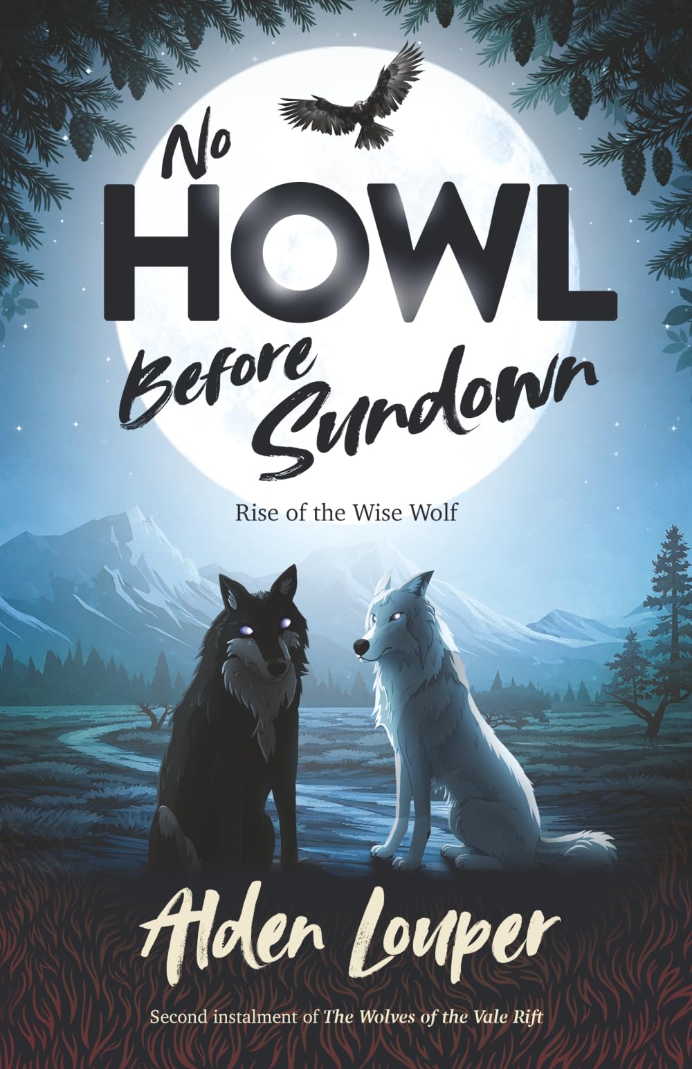 No Howl Before Sundown: Rise of the Wise Wolf (The Wolves Of The Vale Rift)