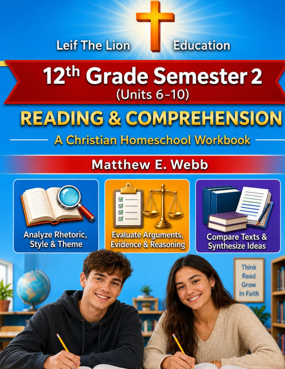 12th Grade Reading and Comprehension - Semester 2 Units (6- 10): A Christian Homeschool Workbook (Grades 3 - 12th Reading and Comprehension Semesters 1-2)