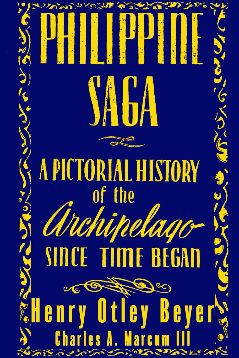 PHILIPPINE SAGA: A PICTORIAL HISTORY OF THE ARCHIPELAGO SINCE TIME BEGAN (Anthropology of the Philippines)      Paperback – November 15, 2024