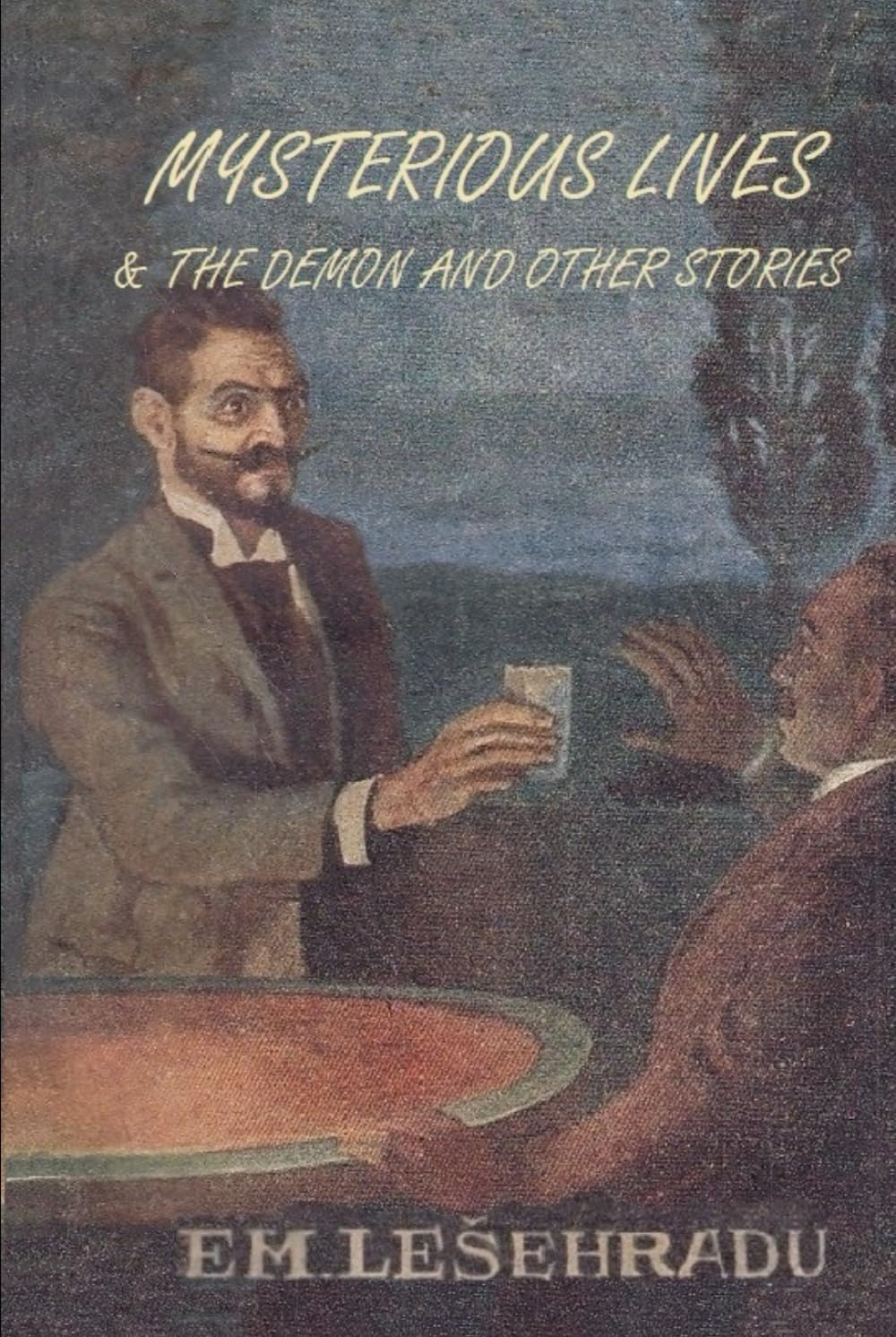 Mysterious Lives: Fantastic Stories / The Demon & Other Stories