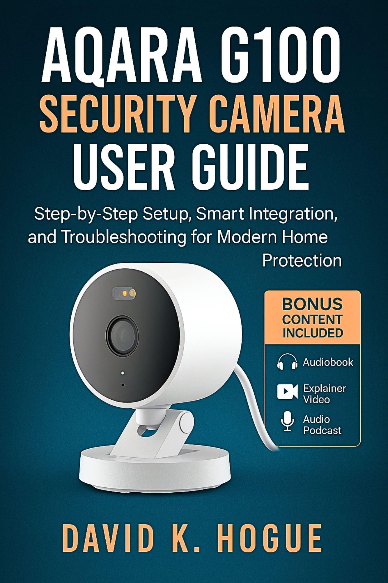 Aqara G100 Security Camera User Guide: Step-by-Step Setup, Smart Integration, and Troubleshooting for Modern Home Protection