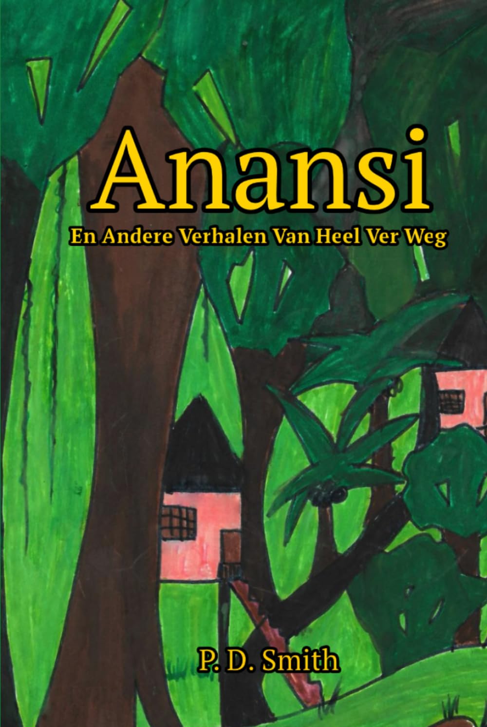 Anansi: en Andere Verhalen Van Heel Ver Weg
