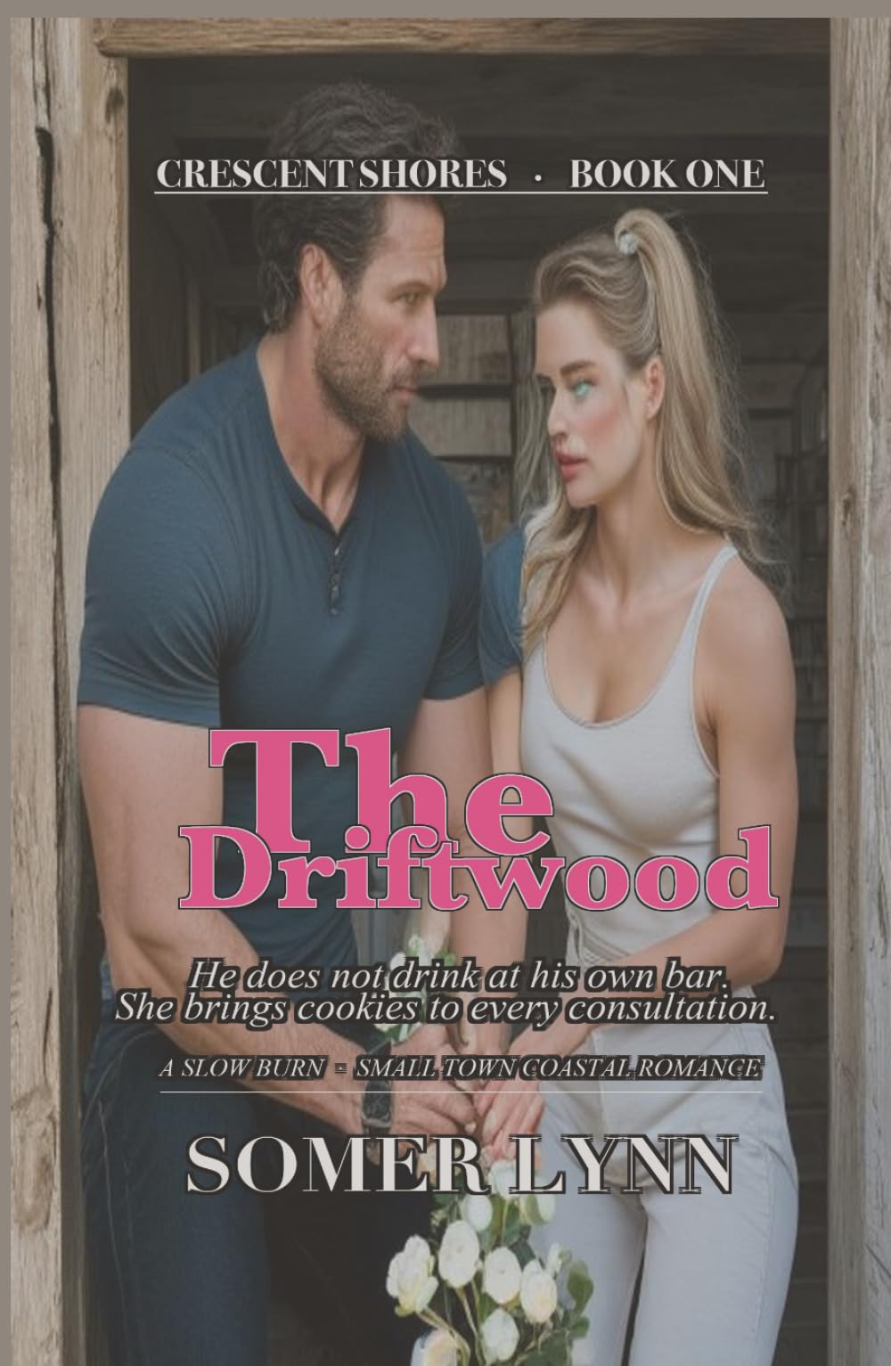 The Driftwood: A Slow Burn Small Town Coastal Romance (Crescent Shores Book 1)