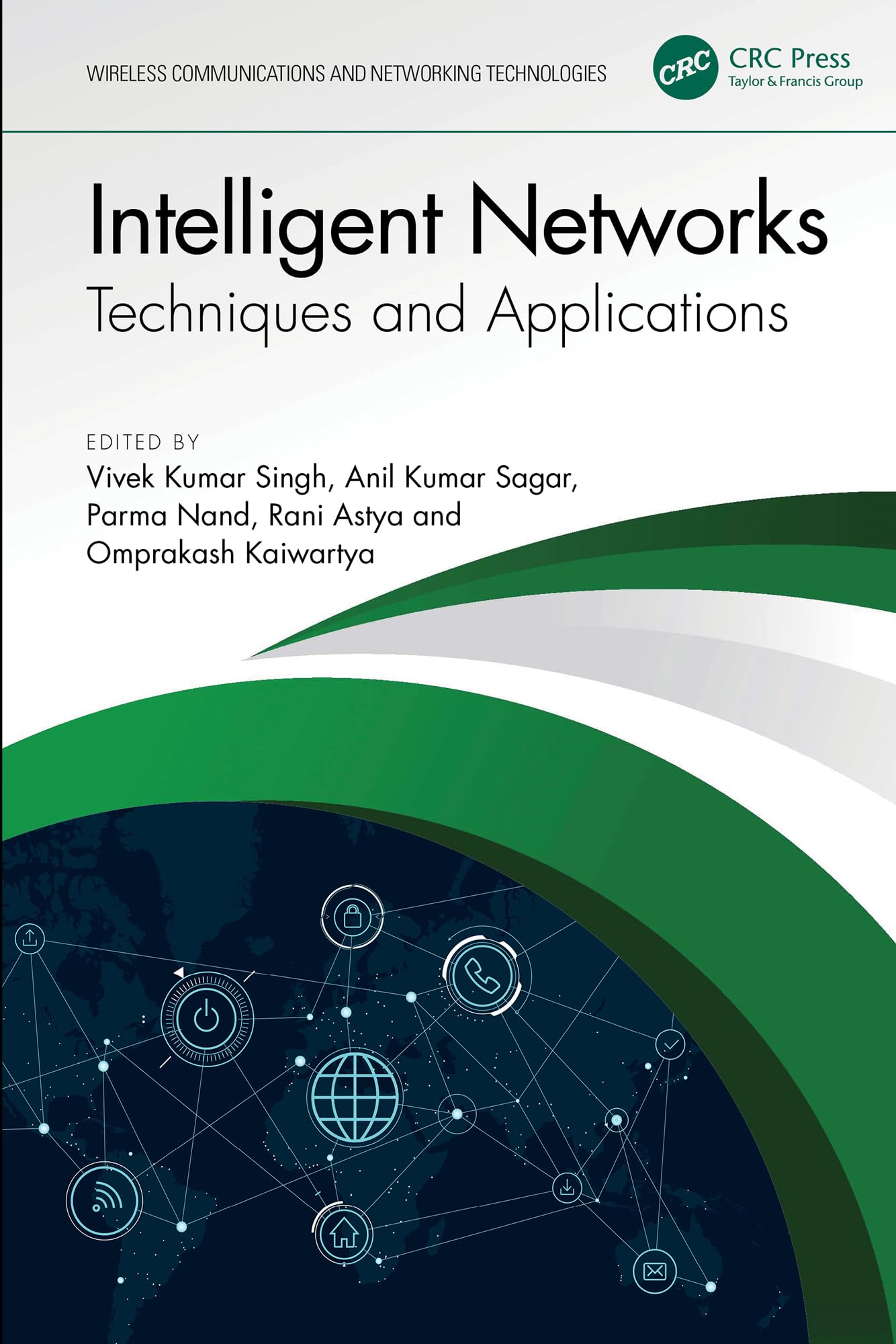 Intelligent Networks: Techniques, and Applications (Wireless Communications and Networking Technologies)