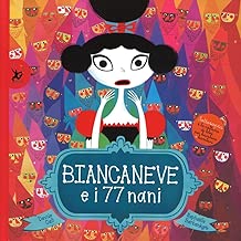 Biancaneve e i 77 nani. Ediz. illustrata Copertina rigida=36 pagine