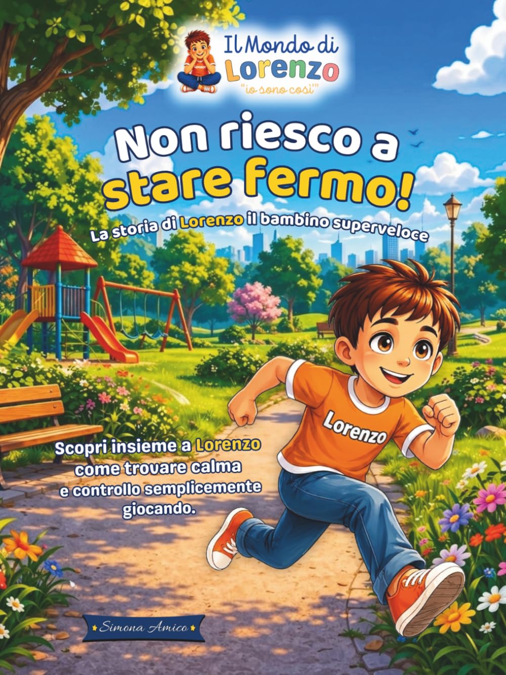 Non Riesco a Stare Fermo!: Una storia illustrata per aiutare i bambini a trovare calma e controllo.