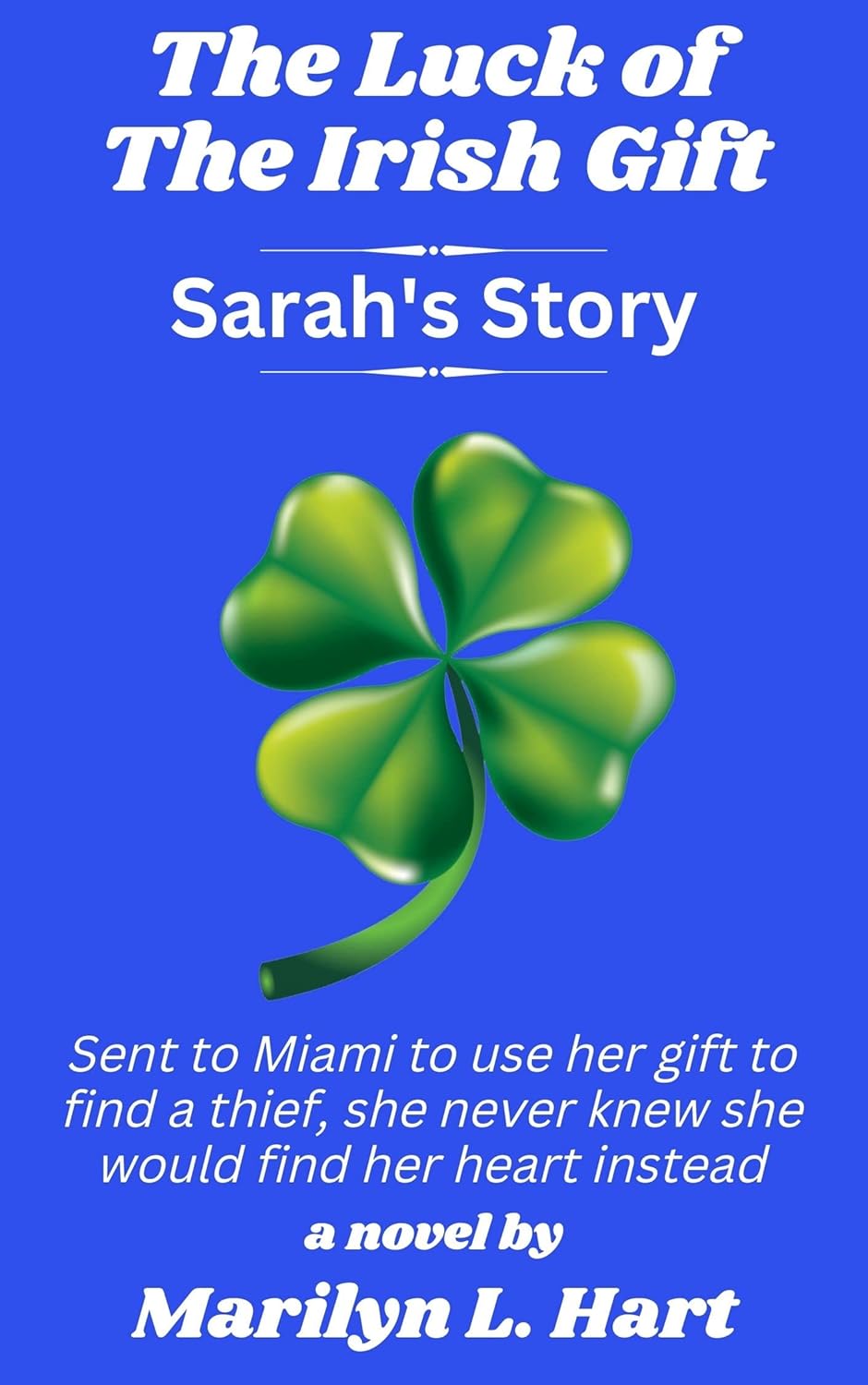 The Luck Of The Irish Gift Sarah's Story Sent to Miami to use her