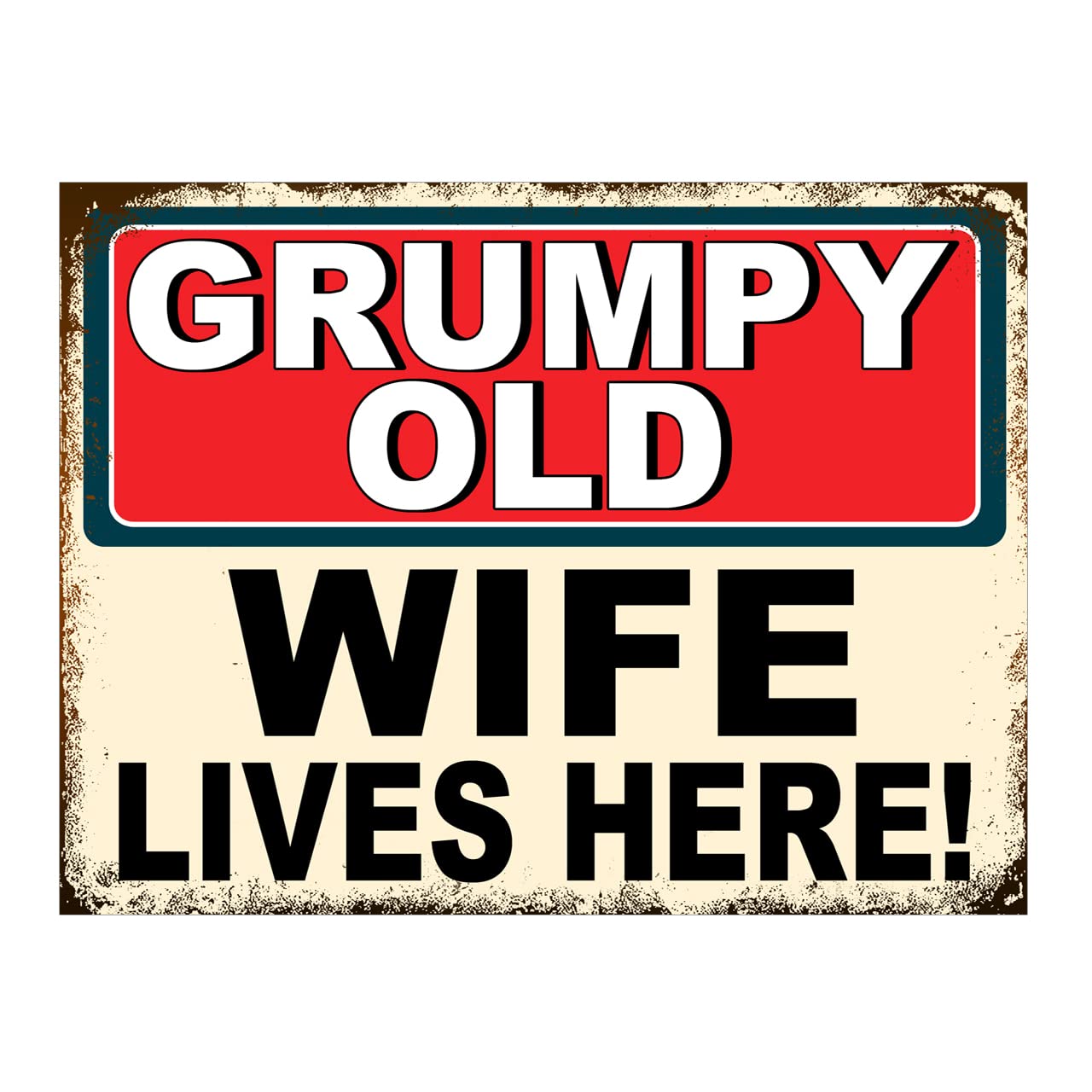 Metal Sign Plaque Poster Print Funny Grumpy Old Wife Lives Here Gift Dad Mum Man Cave Shed Home Bar Ref6748 (10x8 inches (Approx) 25cmx20cm)