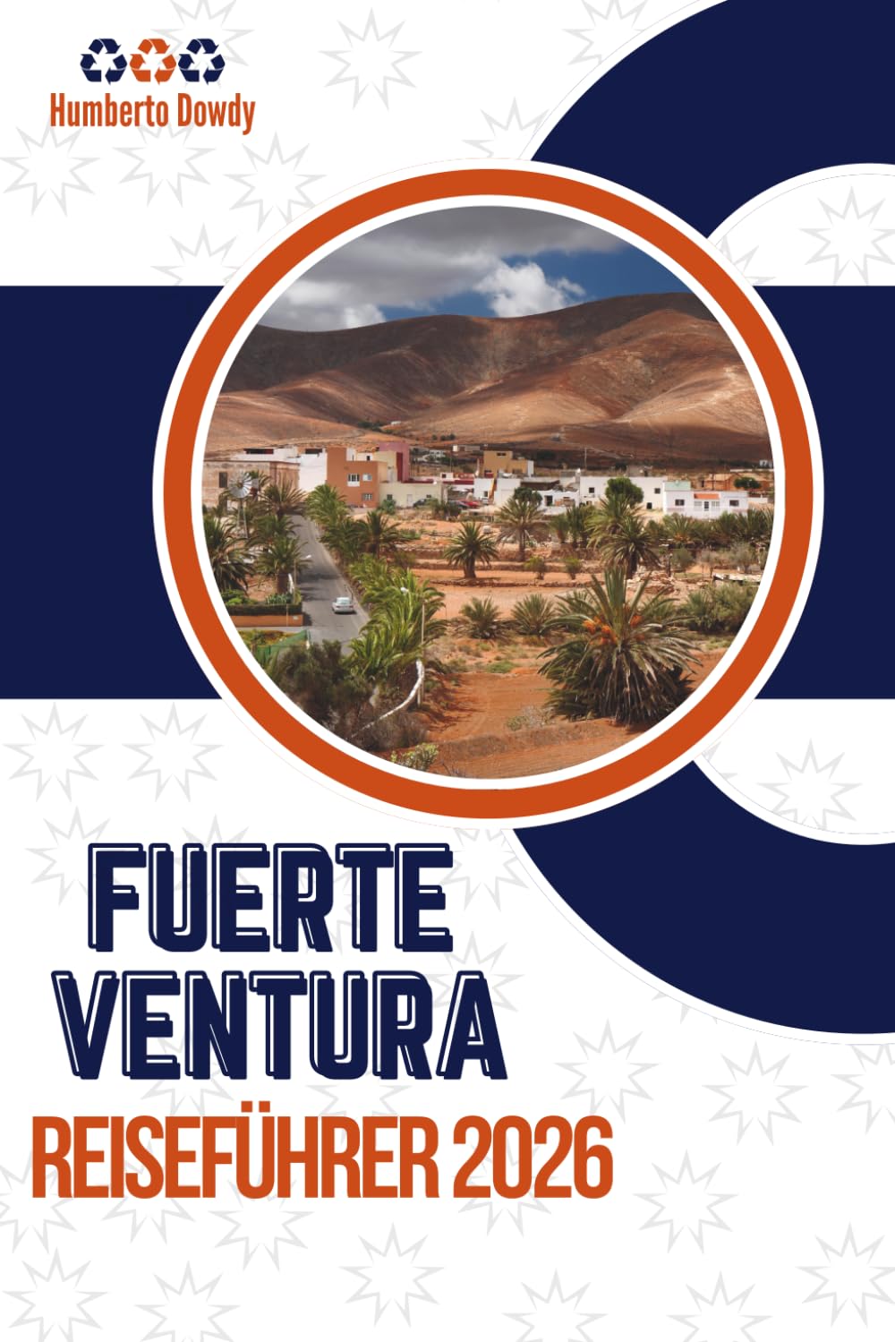 FUERTEVENTURA REISEFÜHRER 2026: Wo Wind, Stille und offene Straßen das Erlebnis prägen