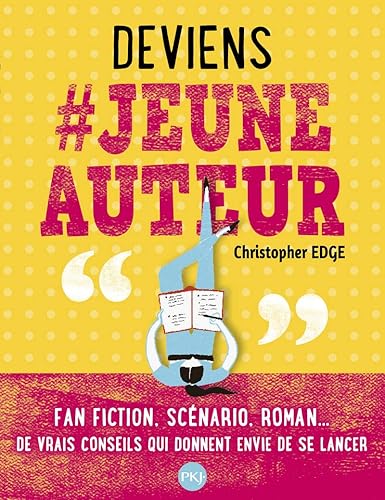 Deviens # jeune auteur: Fan fiction, scénario, roman. Le Guide ultime de l'écrivain