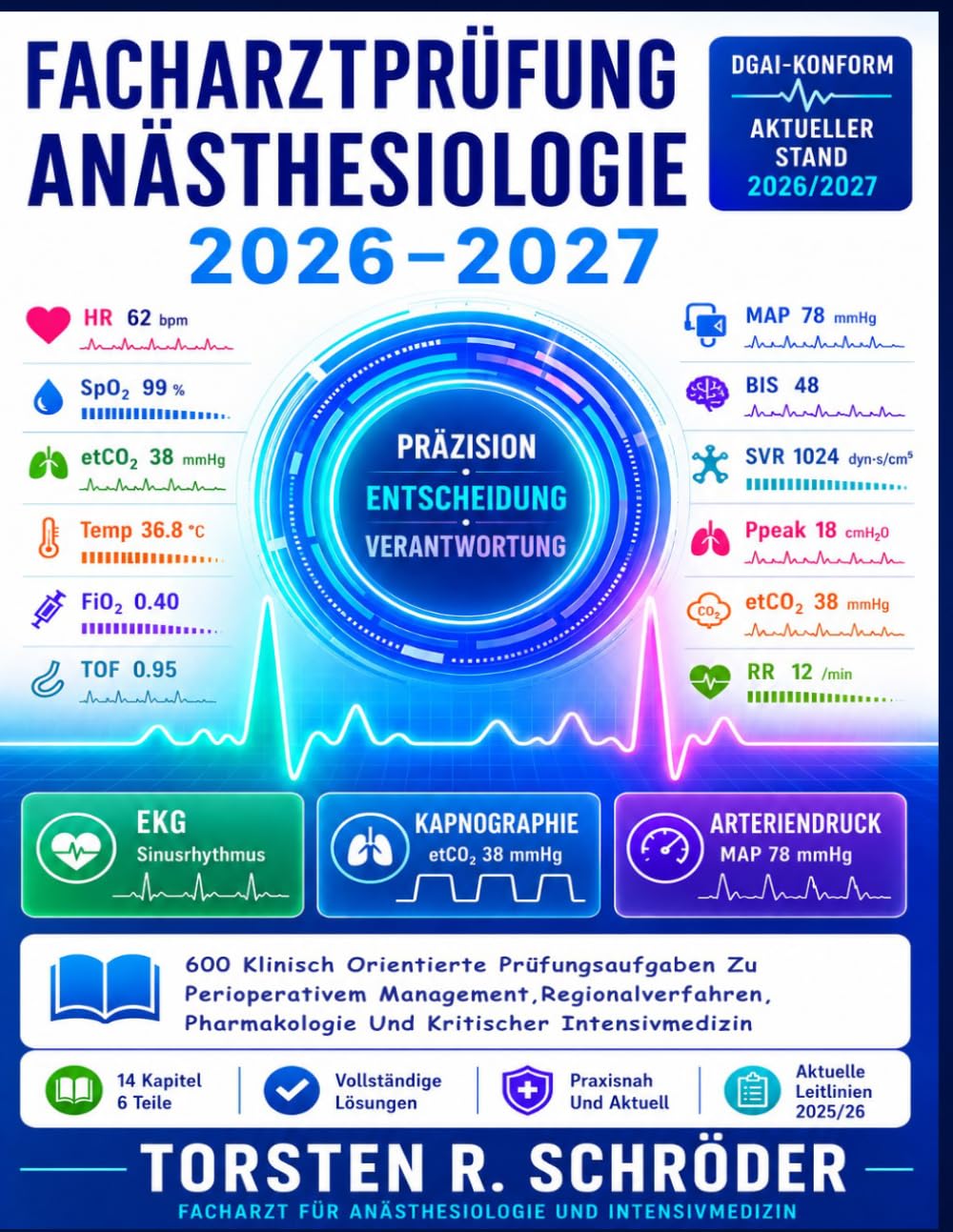 Facharztprüfung Anästhesiologie 2026-2027: 600 klinisch orientierte Prüfungsaufgaben zu perioperativem Management, Regionalverfahren, Pharmakologie und kritischer Intensivmedizin