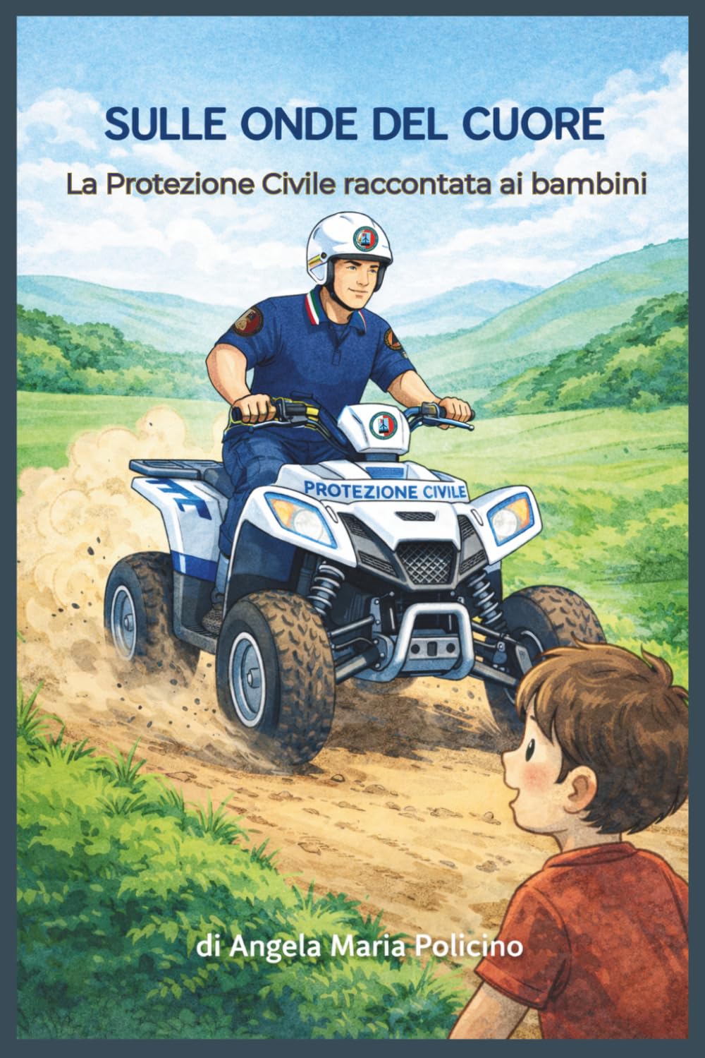 SULLE ONDE DEL CUORE: La Protezione Civile raccontata ai bambini