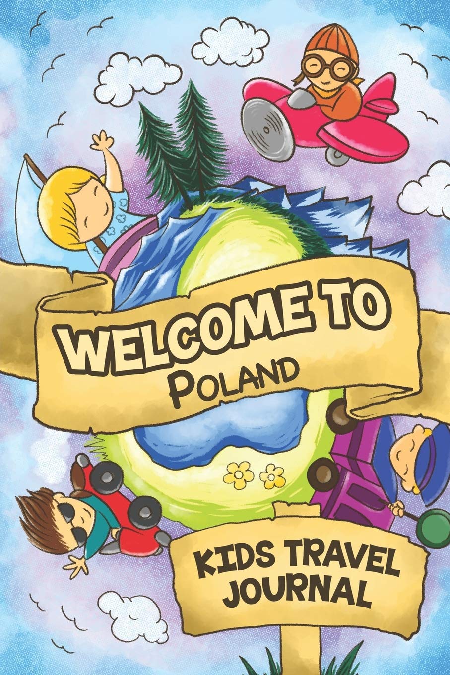 Welcome To Poland Kids Travel Journal: 6x9 Children Travel Notebook and Diary I Fill out and Draw I With prompts I Perfect Goft for your child for your holidays in Poland