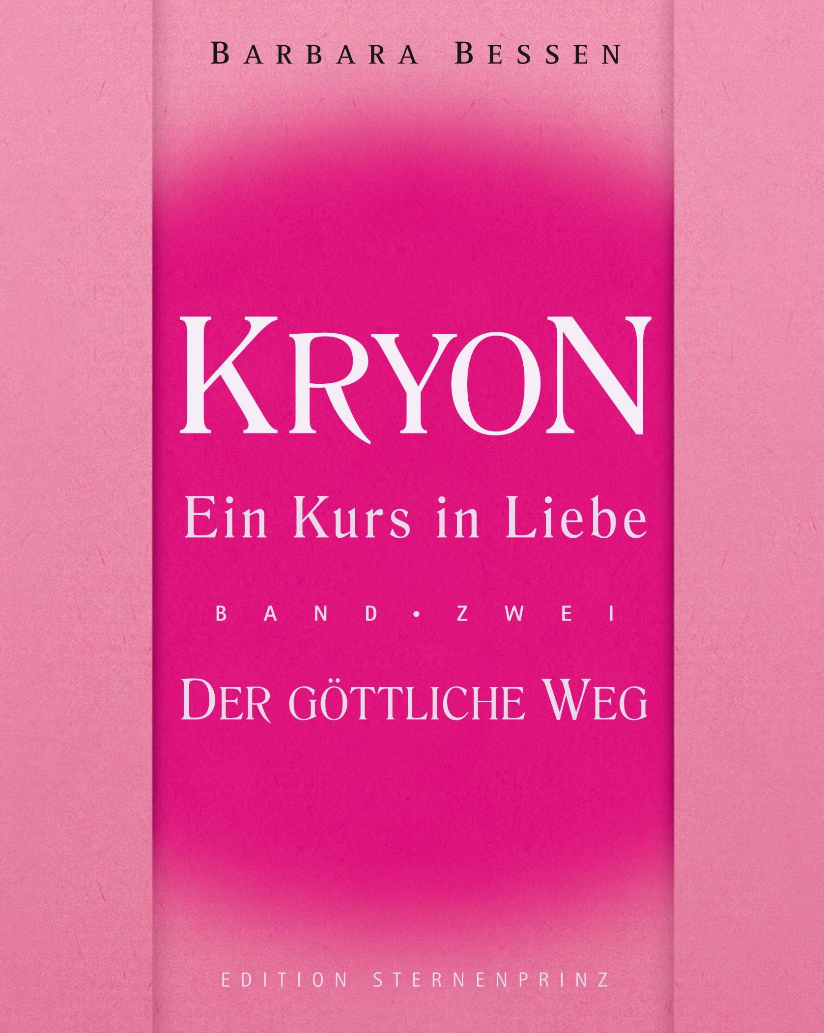 Kryon - Ein Kurs in Liebe 2: Der Göttliche Weg