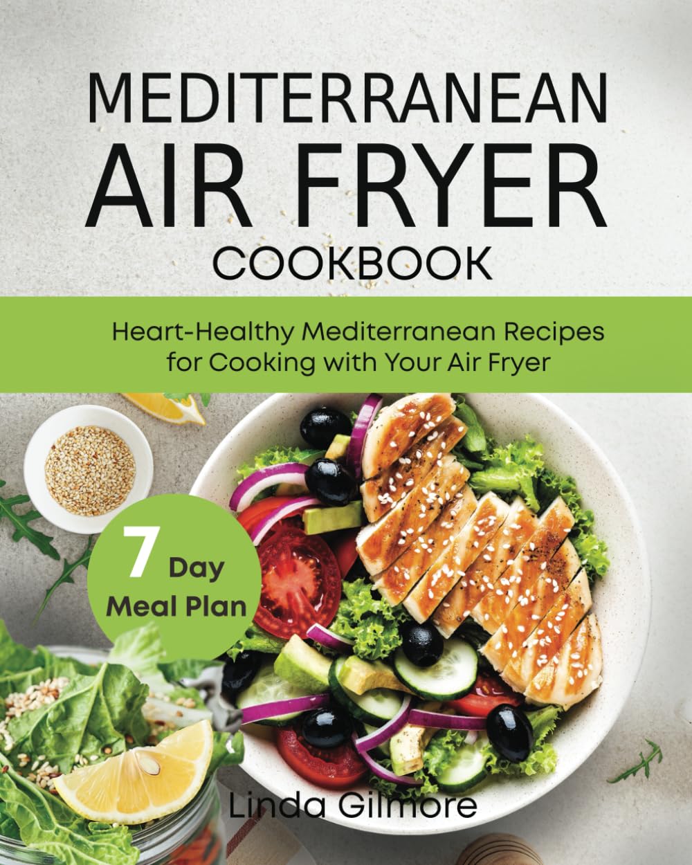 Mediterranean Air Fryer Cookbook: Heart-Healthy Mediterranean Recipes for Cooking with Your Air Fryer (Mediterranean Diet Cookbook)