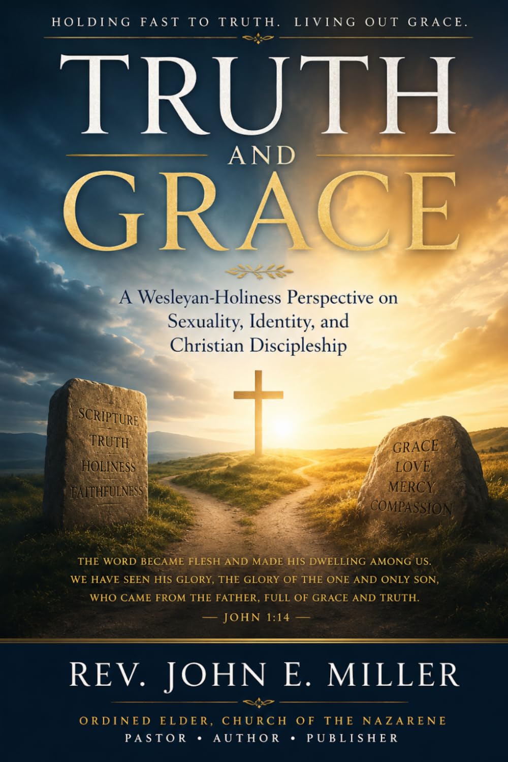Truth and Grace: A Biblical and Wesleyan-Holiness Response to Questions of Sexuality and Identity