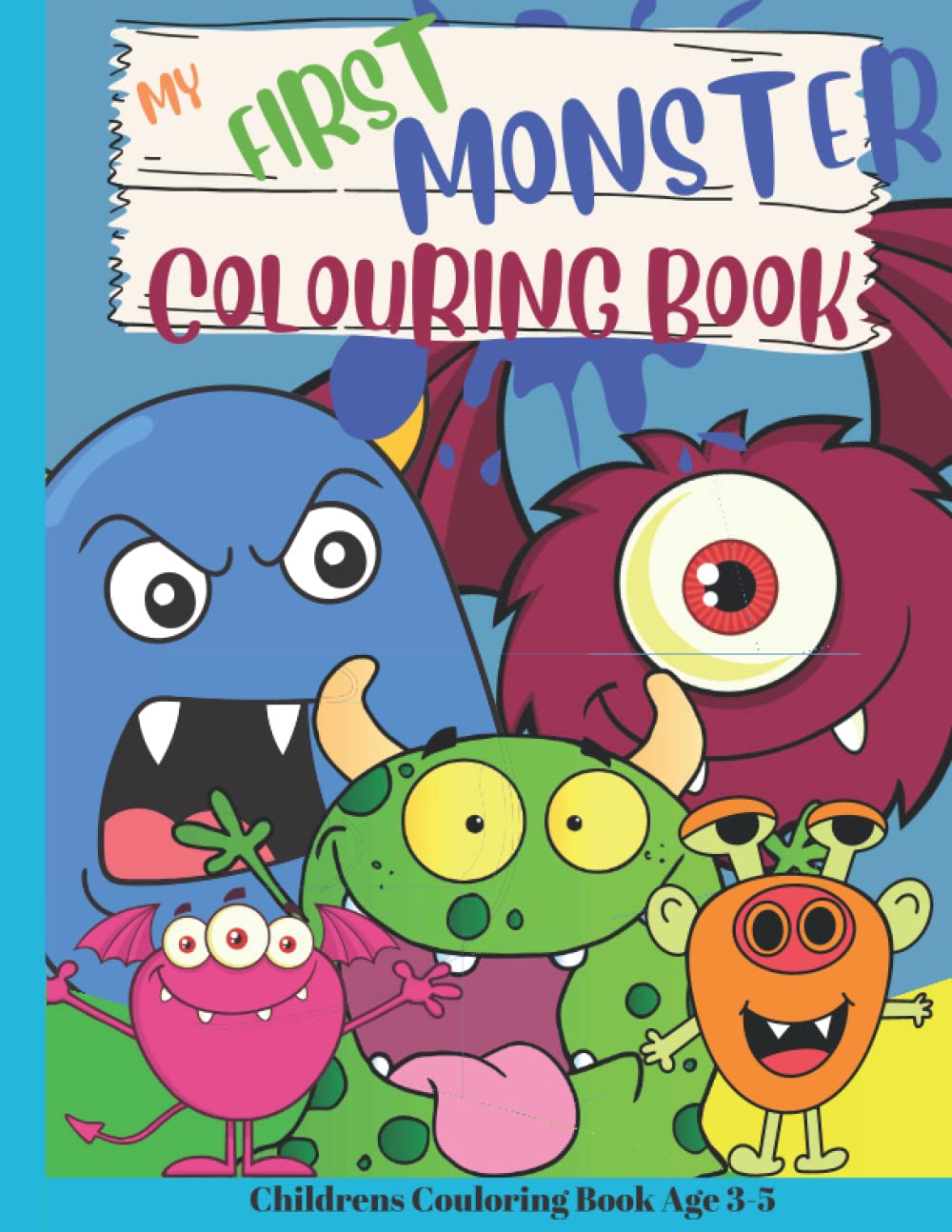 My First Colouring Book Of Monsters: A Friendly Monster Fun Activity Book For Young Chi