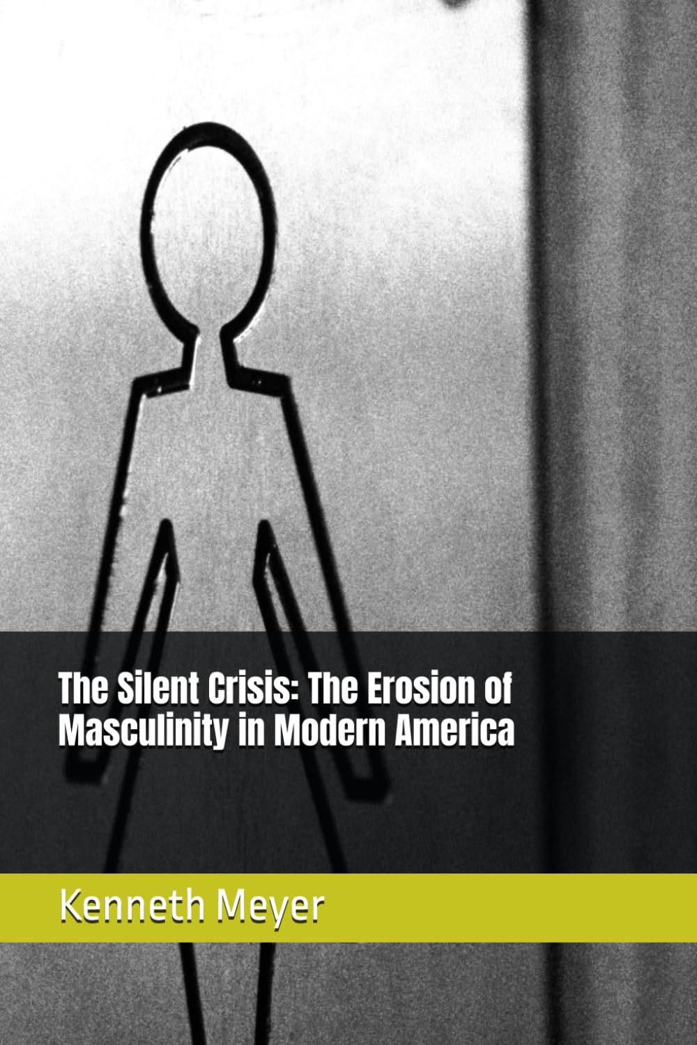 The Silent Crisis: The Erosion of Masculinity in Modern America