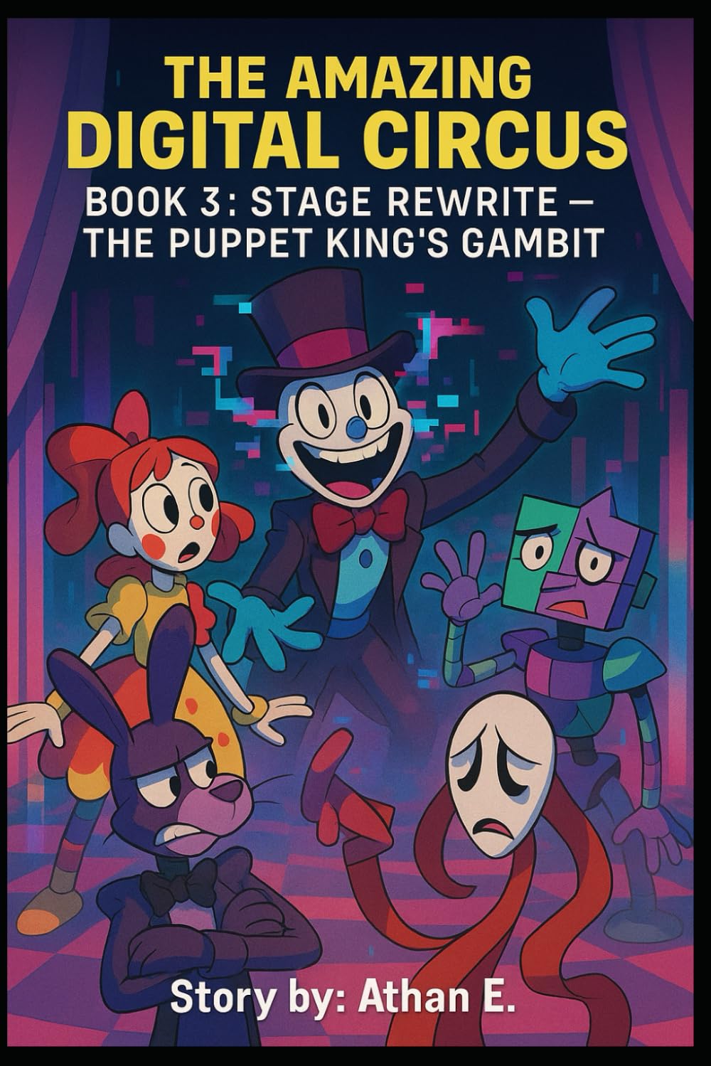 The Amazing Digital Circus: Book 3 : STAGE REWRITE - The Puppet King’s Gambit      Paperback – August 18, 2025