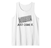 Just Code It -Funny IT software engineer computer programmer Tank Top