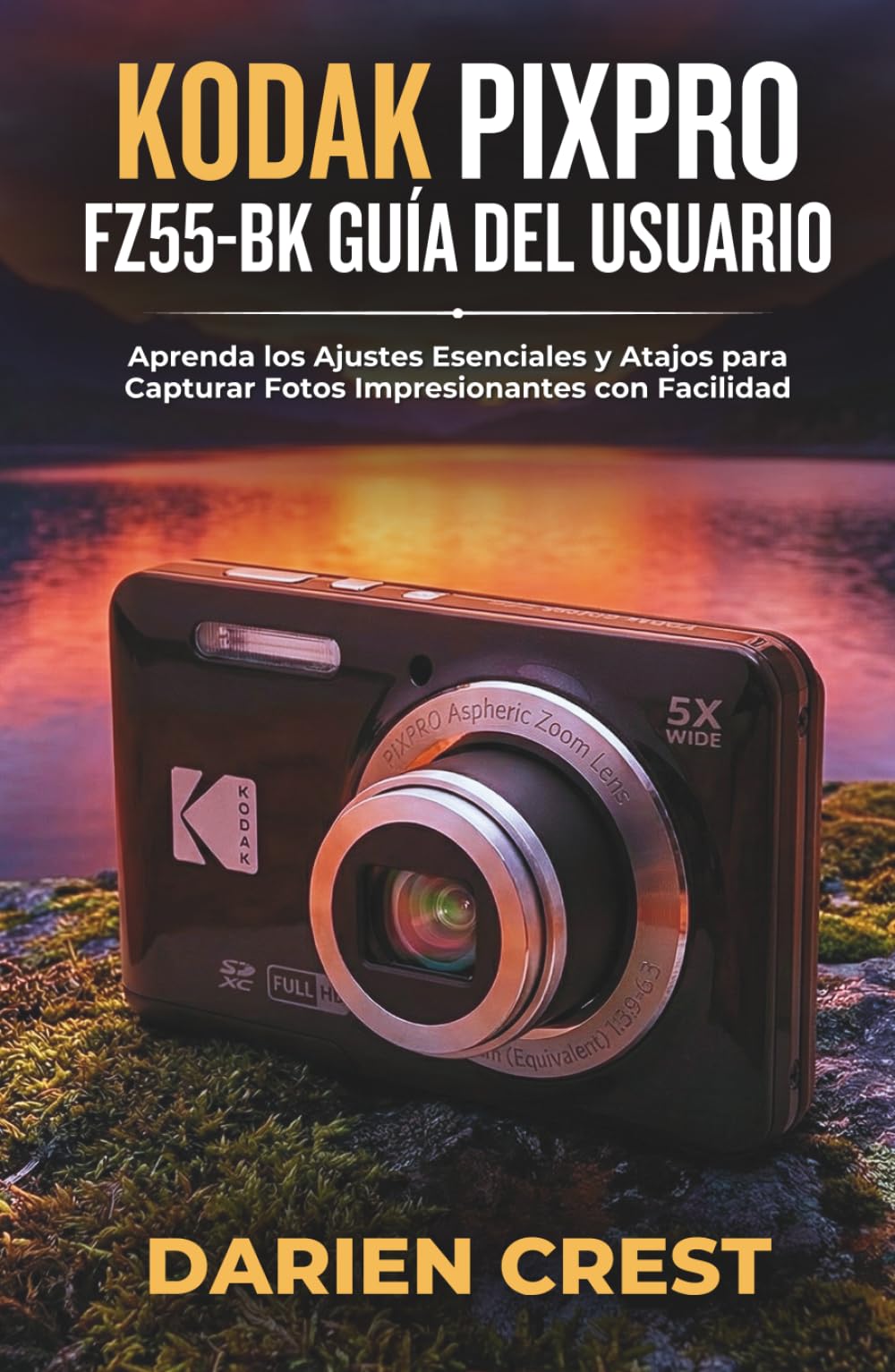 KODAK PIXPRO FZ55-BK GUÍA DEL USUARIO: Aprenda los Ajustes Esenciales y Atajos para Capturar Fotos Impresionantes con Facilidad