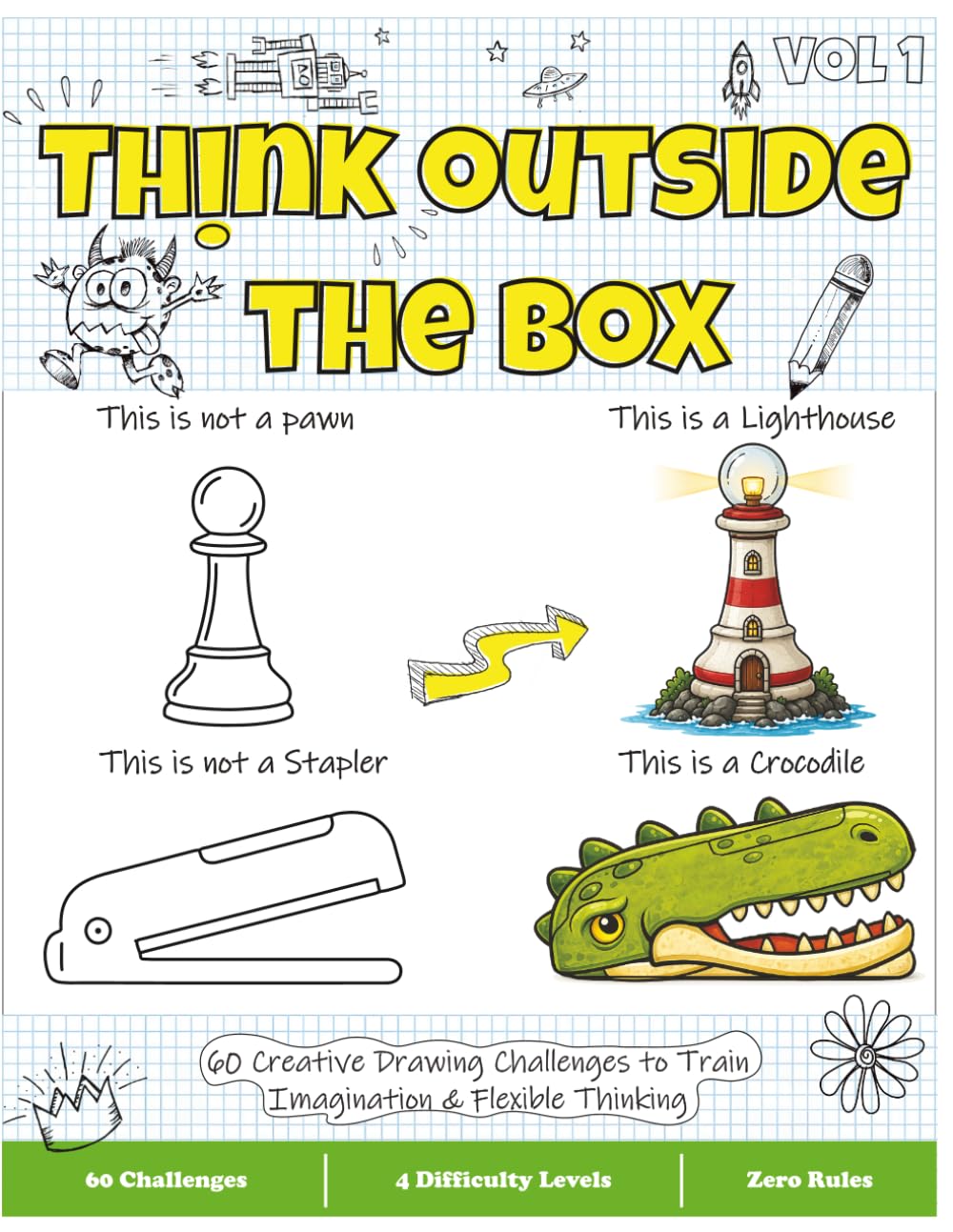 Think Outside the Box Vol 1: Drawing exercise book with 60 challenges to train your imagination and Creative thinking | This is not a ___ Drawing ... to pro levels | For Kids and whimsical Adults