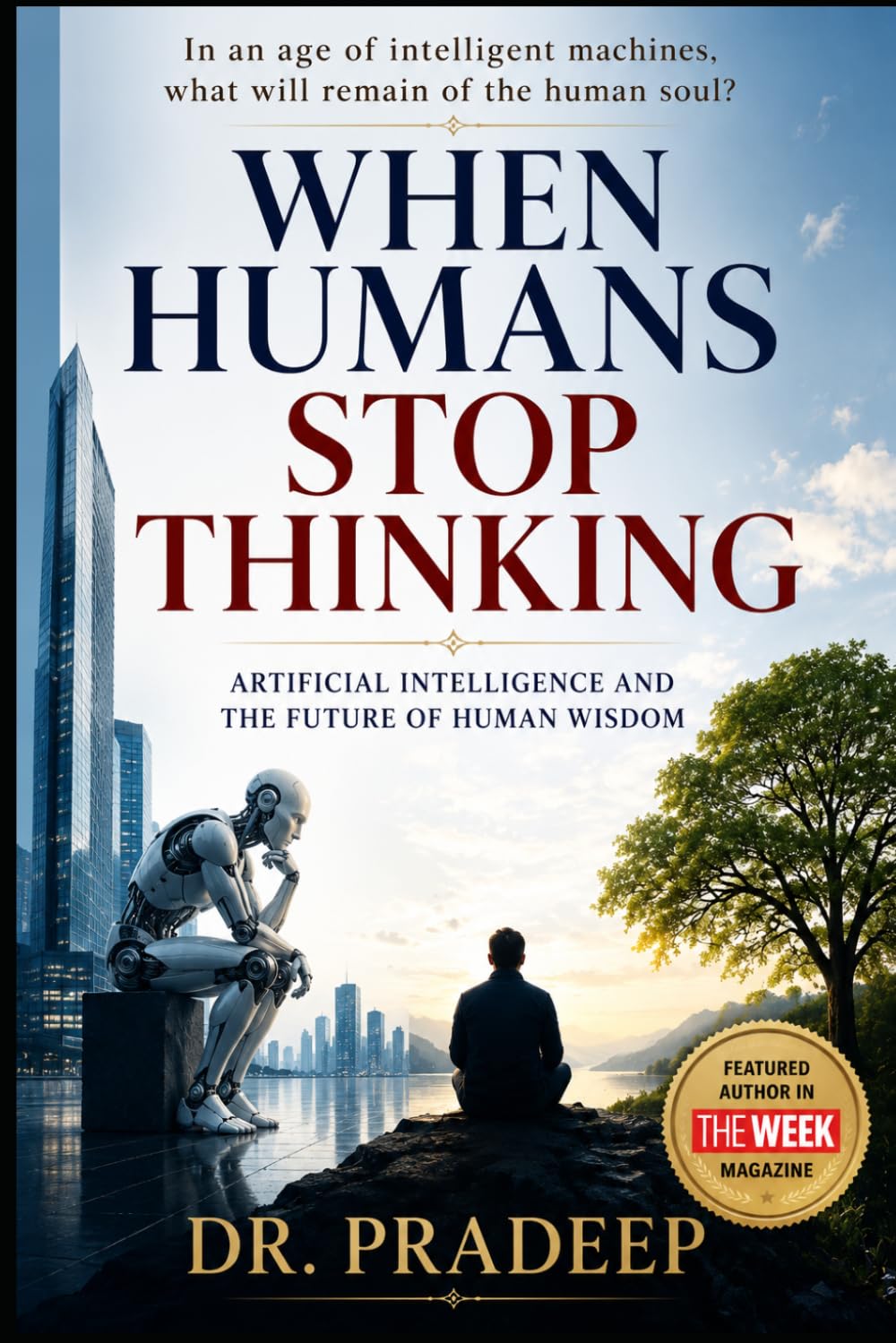 WHEN HUMANS STOP THINKING: Artificial Intelligence and the Future of Human Wisdom