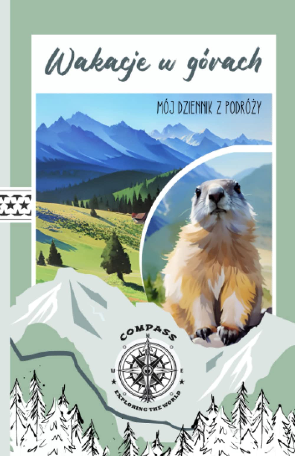 Wakacje w górach. Mój dziennik z podróży.: Książka aktywizująca dla dzieci. Pełnokolorowa edycja z pięknymi ilustracjami zwierząt i krajobrazu. ... pobytu w górach i ciesz się piękną pamiątką.