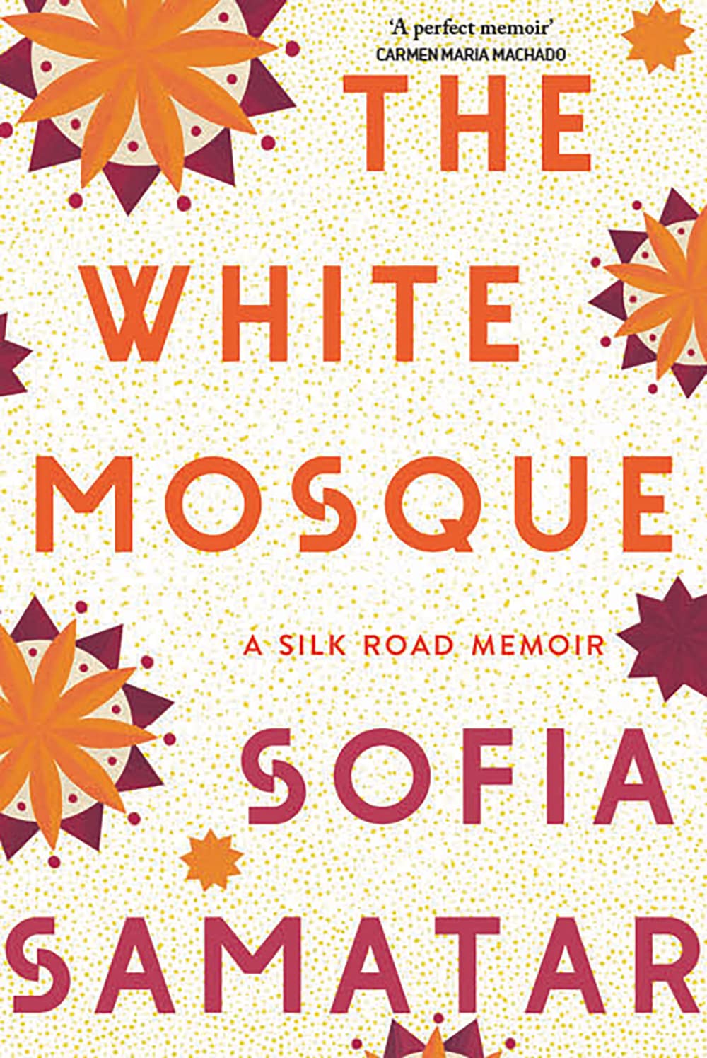 The White Mosque by Sofia Samatar - 9781787388079
