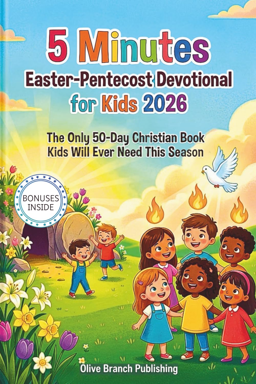 5 Minutes Easter-Pentecost Devotional for Kids 2026: The Only 50-Day Christian Book Kids Will Ever Need This Season