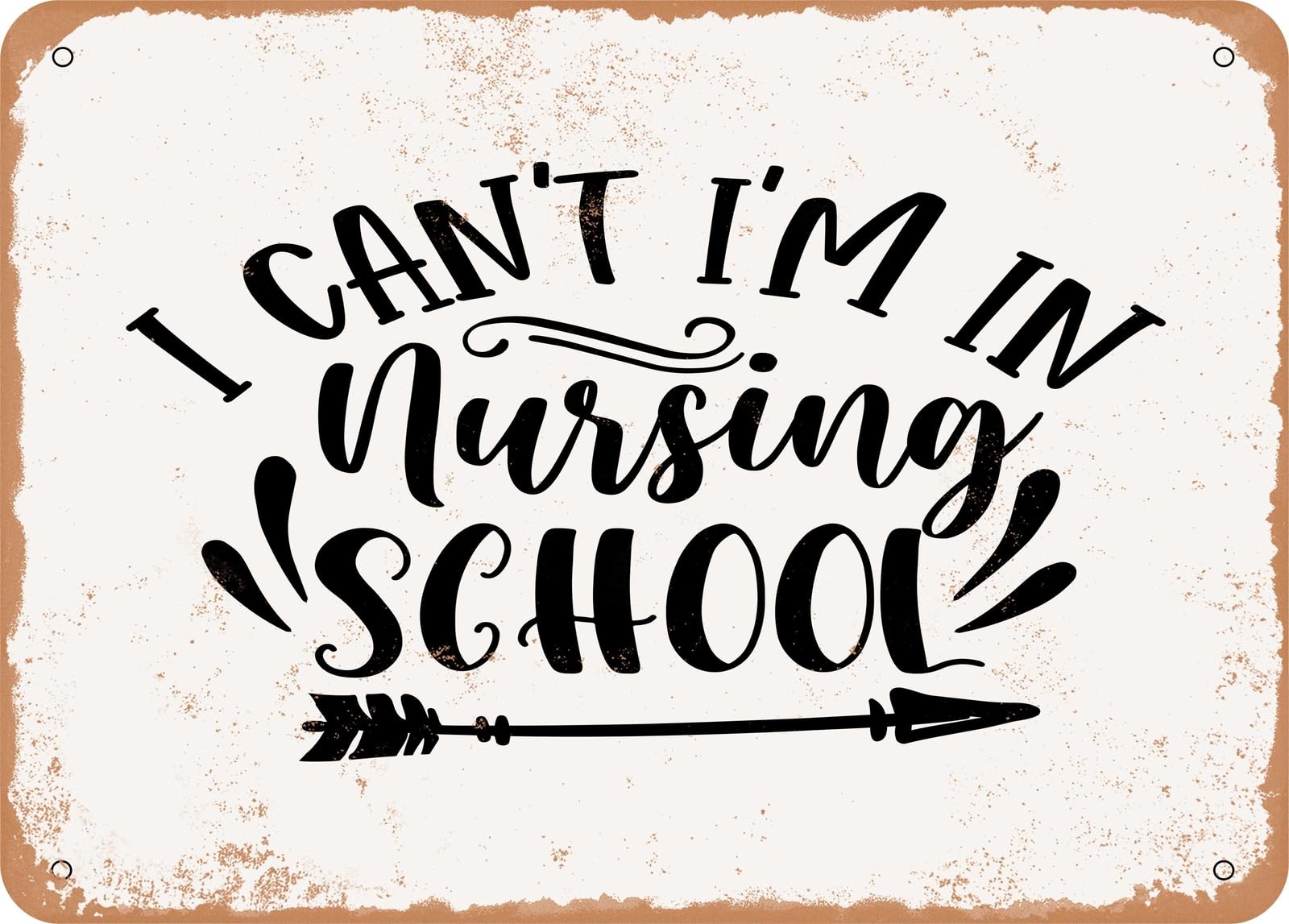 Miaomansenstore Metal Sign - I Can't I'm In Nursing School - 2 - Vintage Look Sign Home Decor