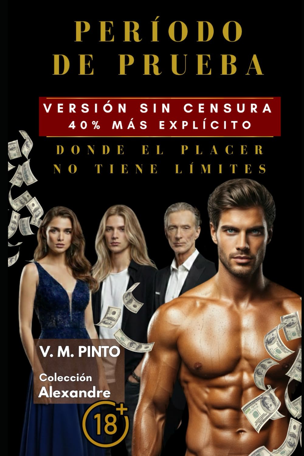 PERÍODO DE PRUEBA. VERSIÓN SIN CENSURA.: DONDE EL PLACER NO TIENE LÍMITES. (Alexandre (español))