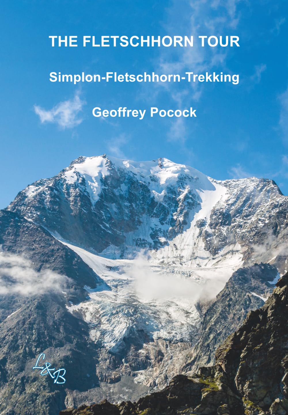 The Fletschhorn Tour: Simplon-Fletschhorn-Trekking